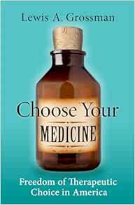 Choose Your Medicine: Freedom of Therapeutic Choice in America