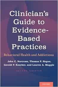 Clinician's Guide to Evidence-Based Practices: Behavioral Health and Addictions, 2nd Edition