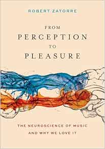 From Perception to Pleasure: The Neuroscience of Music and Why We Love It