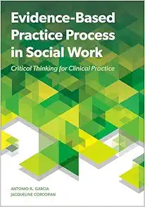 Evidence-Based Practice Process in Social Work: Critical Thinking for Clinical Practice