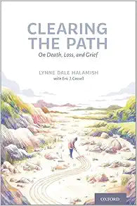 Clearing the Path: On Death, Loss, and Grief