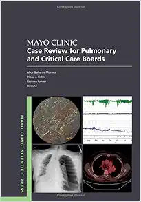 Mayo Clinic Case Review for Pulmonary and Critical Care Boards (Mayo Clinic Scientific Press)