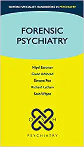 Forensic Psychiatry (Oxford Specialist Handbooks in Psychiatry)