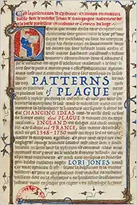 Patterns of Plague: Changing Ideas about Plague in England and France, 1348–1750 (Volume 59) (McGill-Queen's Associated Medical Services Studies in the History of Medicine, Health, and Society)