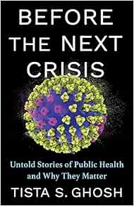Before the Next Crisis: Untold Stories of Public Health and Why They Matter