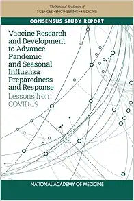Vaccine Research and Development to Advance Pandemic and Seasonal Influenza Preparedness and Response: Lessons from COVID-19 (National Cooperative Highway Research Program Report)