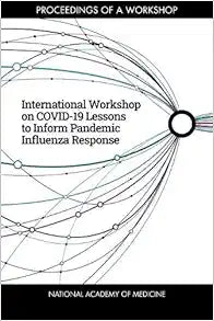 International Workshop on COVID-19 Lessons to Inform Pandemic Influenza Response: Proceedings of a Workshop