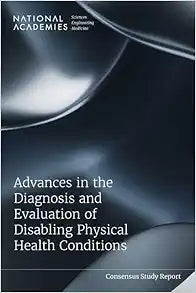 Advances in the Diagnosis and Evaluation of Disabling Physical Health Conditions