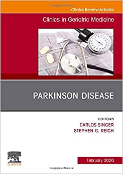 Parkinson Disease,An Issue of Clinics in Geriatric Medicine (Volume 36-1)