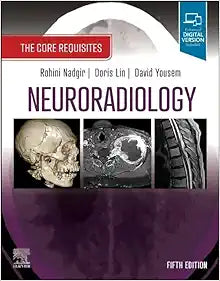 Neuroradiology: The Core Requisites, 5th edition