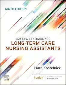 Mosby’s Textbook for Long-Term Care Nursing Assistants, 9th Edition