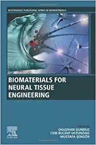Biomaterials for Neural Tissue Engineering (Woodhead Publishing Series in Biomaterials)