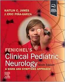 Fenichel’s Clinical Pediatric Neurology, 9th Edition