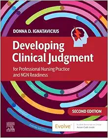 Developing Clinical Judgment for Professional Nursing Practice and NGN Readiness, 2nd edition