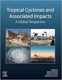 Tropical Cyclones and Associated Impacts: A Global Perspective
