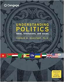 Understanding Politics: Ideas, Institutions, and Issues, 13th Edition