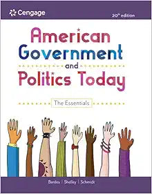 American Government and Politics Today: The Essentials, 20th Edition