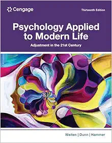 Psychology Applied to Modern Life: Adjustment in the 21st Century, 13th Edition