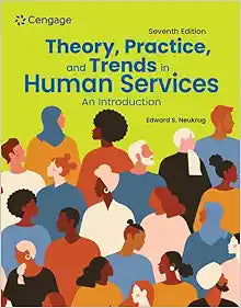 Theory, Practice, and Trends in Human Services: An Introduction, 7th Edition