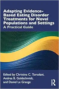 Adapting Evidence-Based Eating Disorder Treatments for Novel Populations and Settings