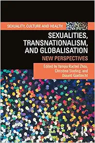 Sexualities, Transnationalism, and Globalisation (Sexuality, Culture and Health)