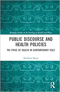 Public Discourse and Health Policies (Routledge Studies in the Sociology of Health and Illness)