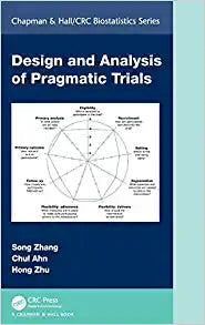 Design and Analysis of Pragmatic Trials (Chapman & Hall/CRC Biostatistics Series)