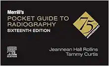 Merrill’s Pocket Guide to Radiography, 16th Edition
