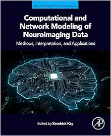 Computational and Network Modeling of Neuroimaging Data (Neuroimaging Methods and Applications)