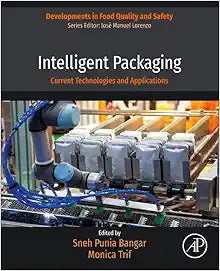 Intelligent Packaging: Current Technologies and Applications (Developments in Food Quality and Safety)