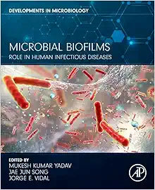 Microbial Biofilms: Role in Human Infectious Diseases (Developments in Microbiology)
