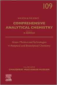 Green Miniaturized Technologies in Analytical and Bioanalytical Chemistry (Volume 109) (Comprehensive Analytical Chemistry, Volume 109)