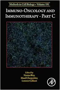 Immuno-oncology and immunotherapy Part C (Volume 191) (Methods in Cell Biology, Volume 191)