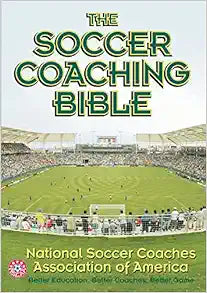 The Soccer Coaching Bible (The Coaching Bible)
