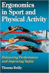 Ergonomics in Sport and Physical Activity: Enhancing Performance and Improving Safety
