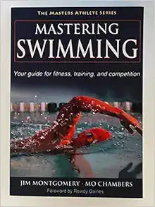 Mastering Swimming (The Masters Athlete Series)