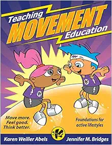Teaching Movement Education: Foundations for active lifestyles