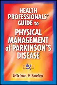 Health Professionals' Guide to the Physical Management of Parkinson's Disease