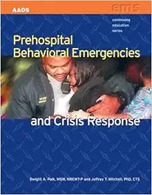 Prehospital Behavioral Emergencies and Crisis Response
