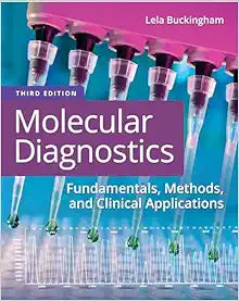 Molecular Diagnostics: Fundamentals, Methods, and Clinical Applications, 3rd Edition