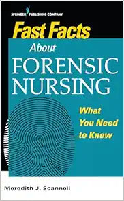 Fast Facts About Forensic Nursing: What You Need To Know