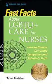 Fast Facts about LGBTQ+ Care for Nurses: How to Deliver Culturally Competent and Inclusive Care