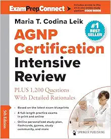 AGNP Certification Intensive Review: PLUS 1,200 Questions With Detailed Rationales, 5th Edition