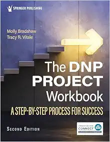 The DNP Project Workbook: A Step-By-Step Process for Success, 2nd Edition