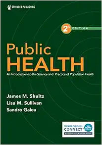 Public Health: An Introduction to the Science and Practice of Population Health, 2nd Edition