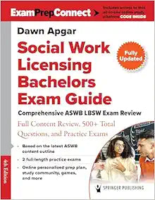 Social Work Licensing Bachelors Exam Guide: Comprehensive ASWB LBSW Exam Review with Full Content Review, 500+ Total Questions, and Practice Exams, 4th Edition