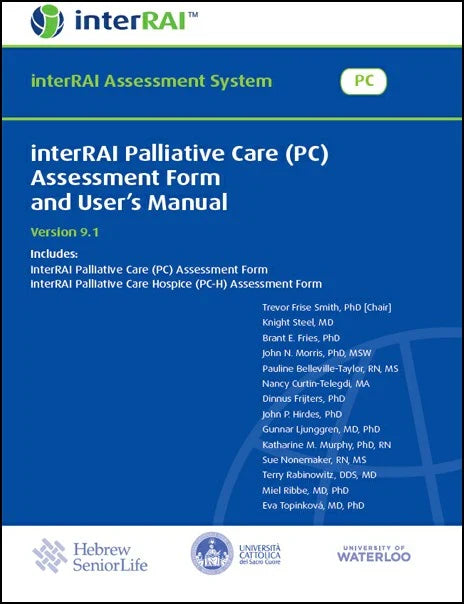 interRAI Palliative Care (PC) Assessment Form and User’s Manual, (Standard English Edition), v 9.1.2