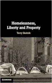Homelessness, Liberty and Property