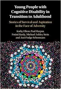 Young People with Cognitive Disability in Transition to Adulthood: Stories of Survival and Aspiration in the Face of Adversity