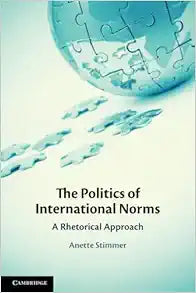 The Politics of International Norms